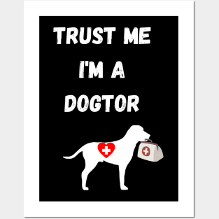 dogtor humor gift : trust me i'm a dogtor Posters and Art